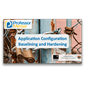 Application Configuration Baselining and Hardening – CompTIA Security+ SY0-401: 4.1 Application Configuration Baselining and Hardening – CompTIA Security+ SY0-401: 4.1