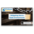 Mitigating Risk in Static Environments – CompTIA Security+ SY0-401: 4.5 Mitigating Risk in Static Environments – CompTIA Security+ SY0-401: 4.5