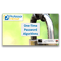One-time Password Algorithms – CompTIA Security+ SY0-401: 5.2 One-time Password Algorithms – CompTIA Security+ SY0-401: 5.2