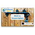 Block vs. Stream Ciphers – CompTIA Security+ SY0-401: 6.1 Block vs. Stream Ciphers – CompTIA Security+ SY0-401: 6.1