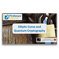 Elliptic Curve and Quantum Cryptography – CompTIA Security+ SY0-401: 6.1 Elliptic Curve and Quantum Cryptography – CompTIA Security+ SY0-401: 6.1