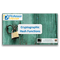 Cryptographic Hash Functions – CompTIA Security+ SY0-401: 6.2 Cryptographic Hash Functions – CompTIA Security+ SY0-401: 6.2