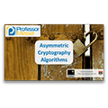 Asymmetric Cryptography Algorithms – CompTIA Security+ SY0-401: 6.2 Asymmetric Cryptography Algorithms – CompTIA Security+ SY0-401: 6.2
