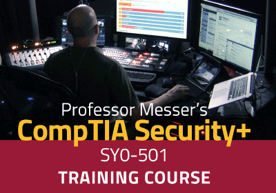 Professor Messer's SY0-501 CompTIA Security+ Training Course