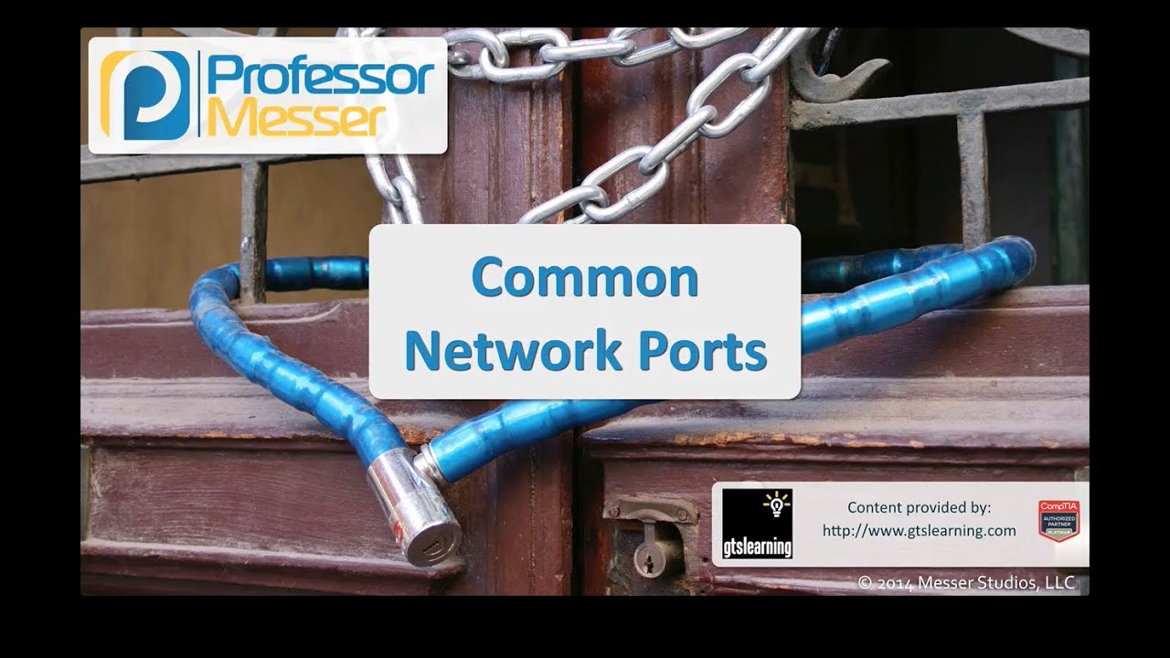 Common Network Ports - CompTIA Security+ SY0-401: 1.4 - Professor ...