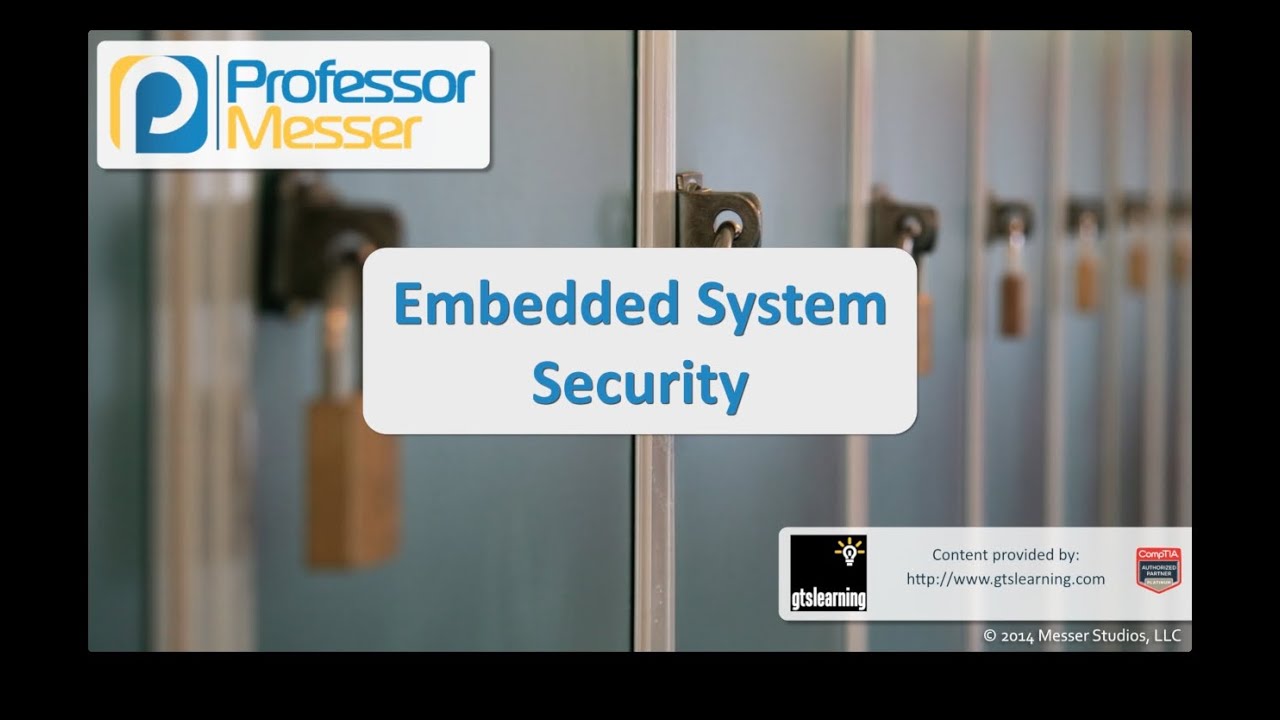 Embedded System Security - CompTIA Security+ SY0-401: 4.5 - Professor ...