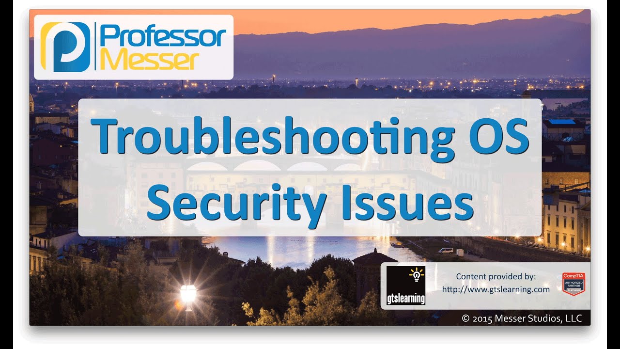 Troubleshooting Operating System Security Issues - CompTIA Network+ N10 ...
