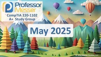 May 2025 CompTIA A+ Core 2 Study Group title slide