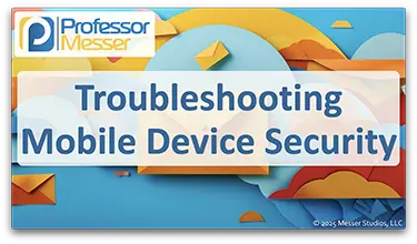 Troubleshooting Mobile Device Security title slide