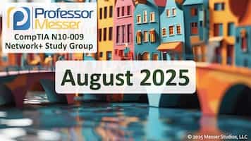 Cover slide for August 2025 Network+ Study Group